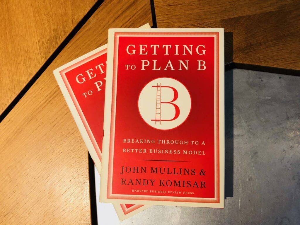 Getting to Plan B, John Mullins, Randy Komisar