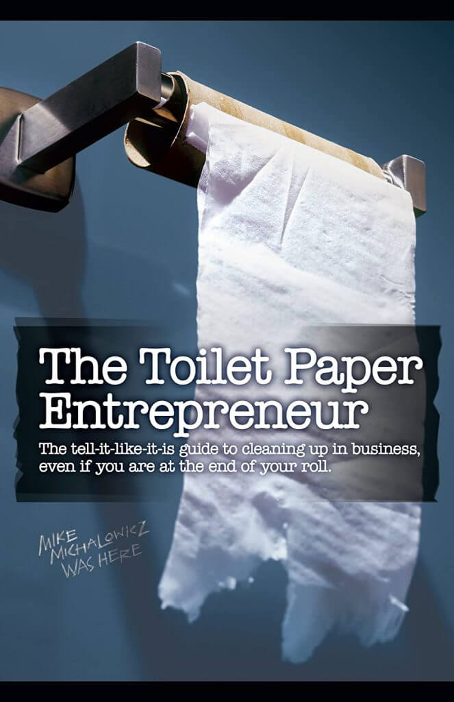 The Toilet Paper Entrepreneur, Mike Michalowicz
