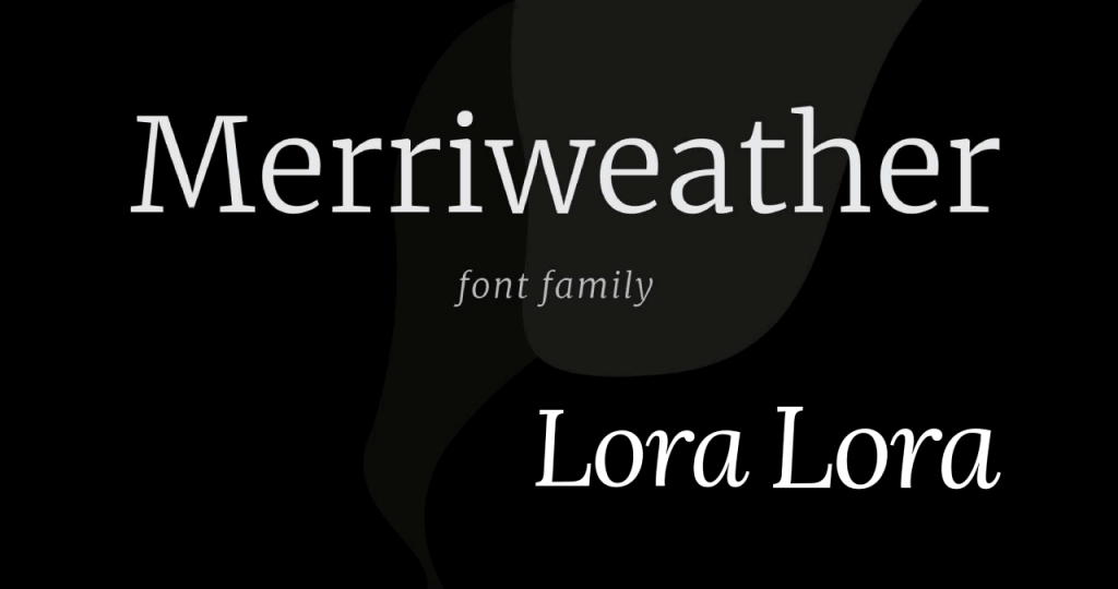 Lora & Merriweather