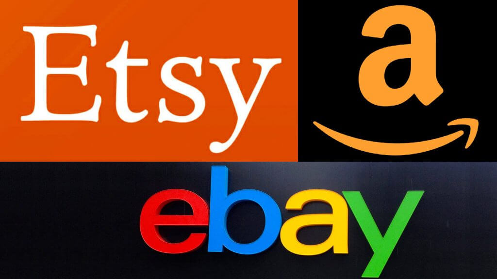Amazon, eBay, Etsy