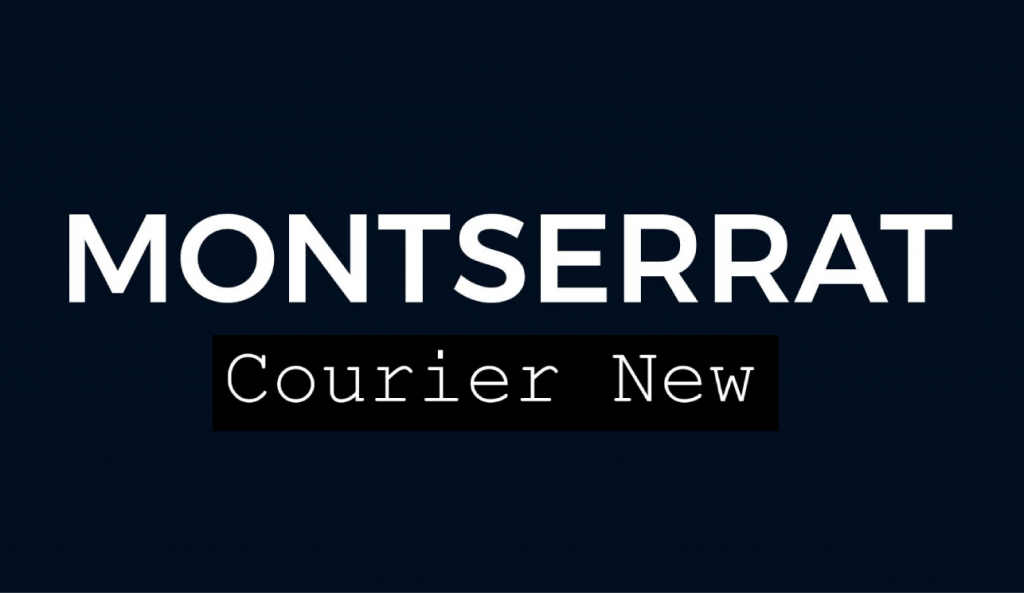 Montserrat & Courier New
