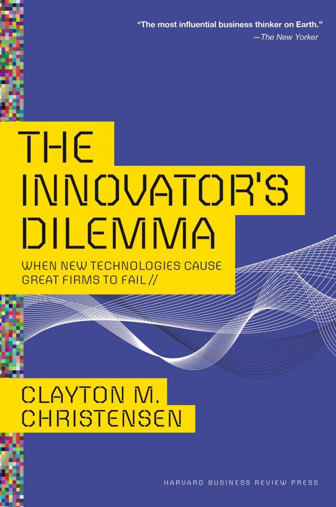 The Innovator’s Dilemma, Clayton Christensen  